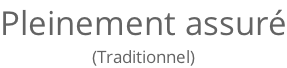 Pleinement assuré (Traditionnel)