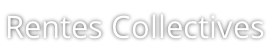 Rentes Collectives